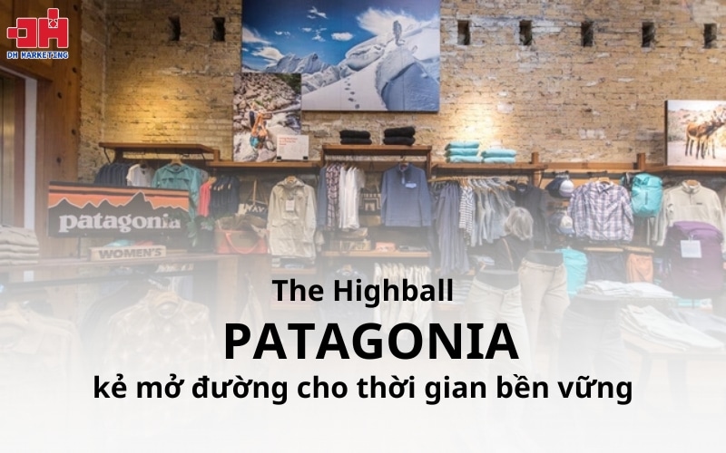10 Xu hướng Influencer Marketing phát triển mạnh mẽ năm 2025 Patagonia phát triển lối sống bền vững