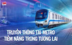 Truyền thông tại Metro tiềm năng trong tương lai ở thị trường Việt Nam