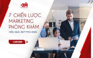 7 chien luoc marketing phong kham but pha hieu qua 2025