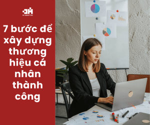 7 buoc de xay dung thuong hieu ca nhan thanh cong